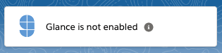 Salesforce Glance Error Message